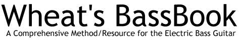 Wheat's BassBook: A Comprehensive Method & Resource for the Electric Bass Guitar